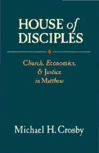 House of Disciples: Church, Economics, and Justice in Matthew