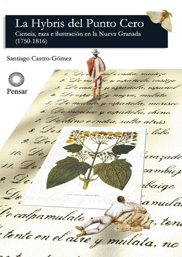 La hybris del punto cero: ciencia, raza e ilustración en la Nueva Granada (1750-1816)