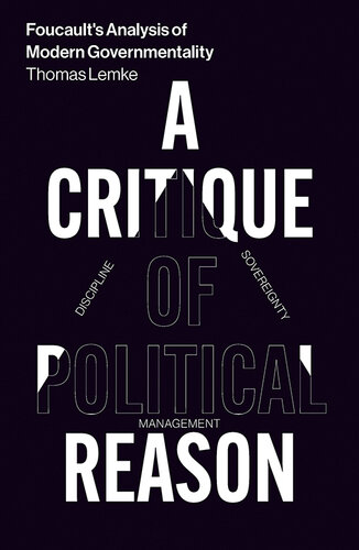 Foucault's Analysis of Modern Governmentality: A Critique of Political Reason