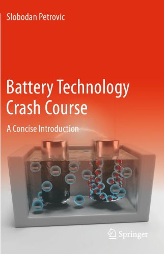 Battery Technology Crash Course: A Concise Introduction