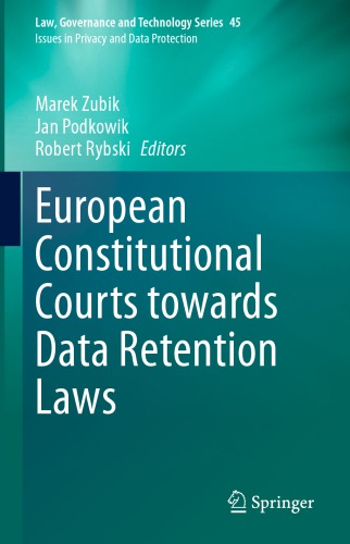 European Constitutional Courts Towards Data Retention Laws