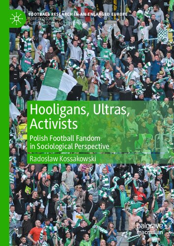 Hooligans, Ultras, Activists: Polish Football Fandom in Sociological Perspective