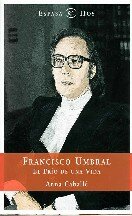 Francisco Umbral - El Frío De Una Vida