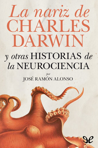 La nariz de Charles Darwin y otras historias de la neurociencia