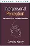 Interpersonal Perception, Second Edition: The Foundation of Social Relationships