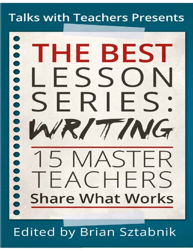 Brian Sztabnik Susan Barber Jennifer Dines Rusul Alrubail Ruth Arseneault Sarah Donovan Rebecca Mieliwocki Tracy Enos David Cohen Jori Krulder The Best Lesson Series Writing 15