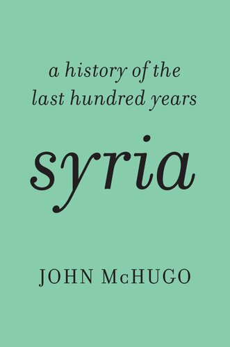 Syria: A History of the Last Hundred Years