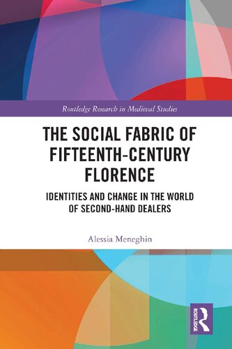 The Social Fabric of Fifteenth-Century Florence: Identities and Change in the World of Second-Hand Dealers