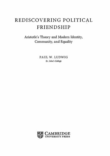 Rediscovering Political Friendship - Aristotle's Theory and Modern Identity, Community, and Equality