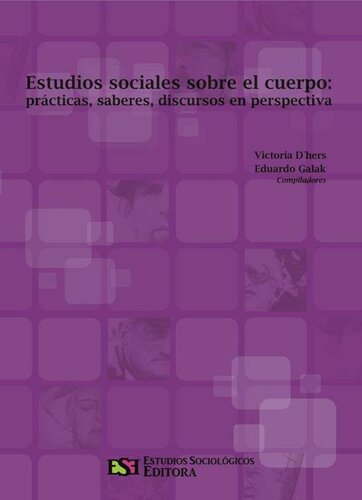 Estudios sociales sobre el cuerpo: prácticas, saberes, discursos en perspectiva