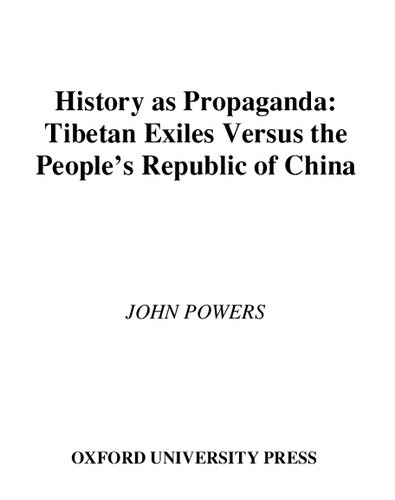 History as Propaganda: Tibetan Exiles Versus the People's Republic of China