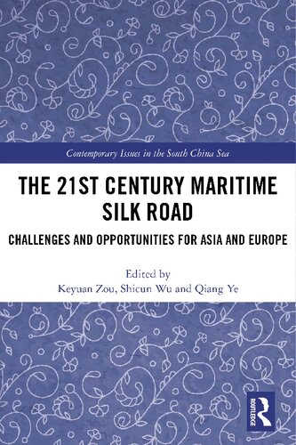 The 21st Century Maritime Silk Road: Challenges and Opportunities for Asia and Europe