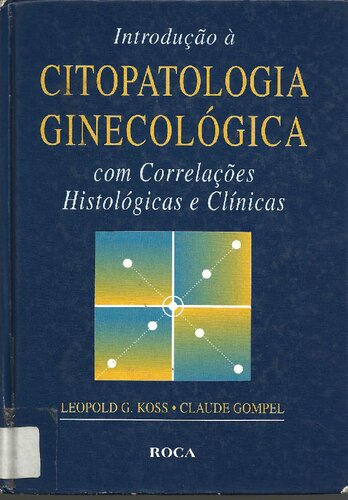 Introdução à Citopatologia Ginecológica com Correlações Histológicas e Clínicas