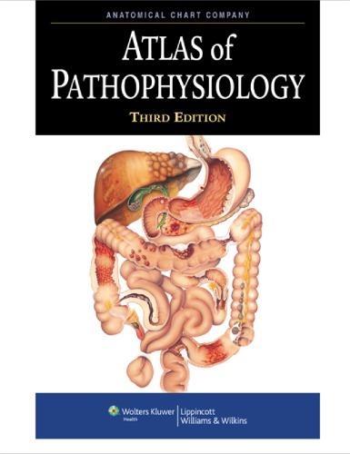 Atlas of Pathophysiology (Anatomical Chart Company)