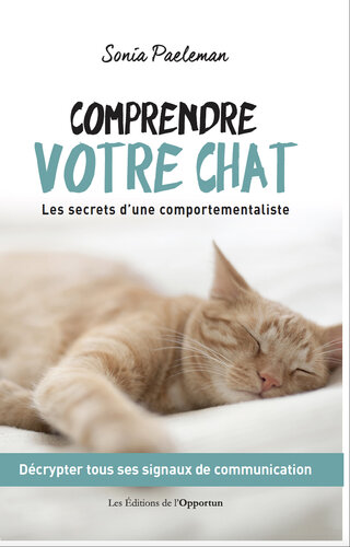 Comprendre votre chat - Les secrets d'une comportementaliste (French Edition)