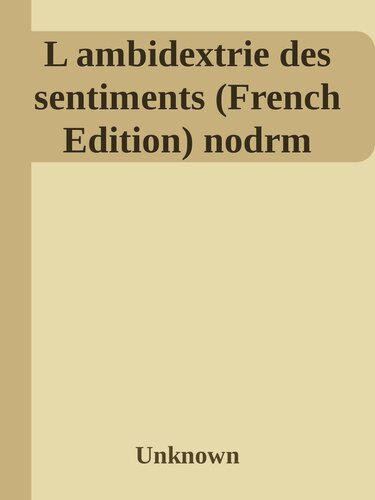 L ambidextrie des sentiments (French Edition) nodrm