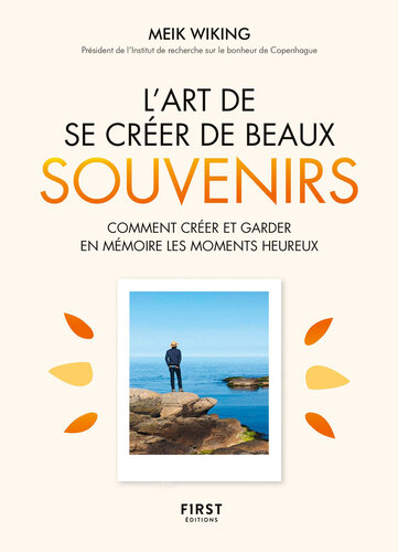 L'Art de se créer de beaux souvenirs