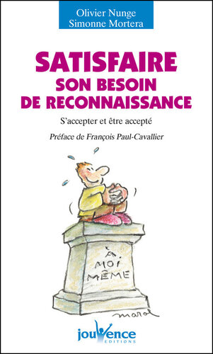 Satisfaire son besoin de reconnaissance (French Edition)