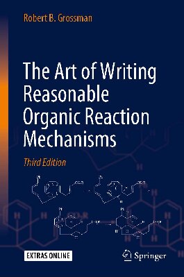 The Art of Writing Reasonable Organic Reaction Mechanisms - Solution Manual