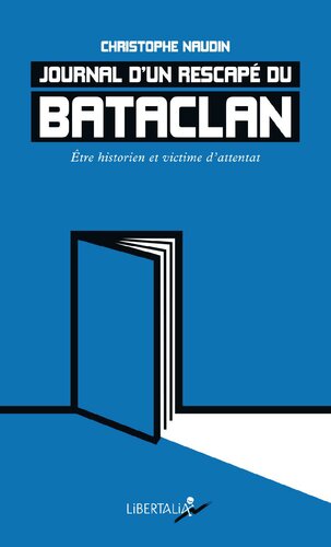Journal d'un rescapé du Bataclan - Être historien et victime