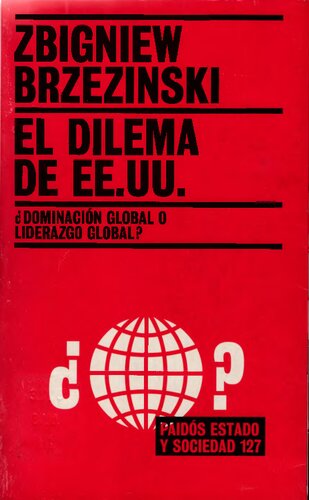 El dilema de EE.UU. Dominación global o liderazgo global