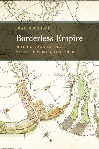 Borderless Empire: Dutch Guiana in the Atlantic World, 1750-1800
