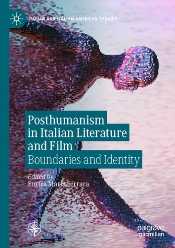 Posthumanism in Italian Literature and Film: Boundaries and Identity