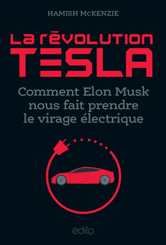 La révolution Tesla : Comment Elon Musk nous fait prendre le virage électrique