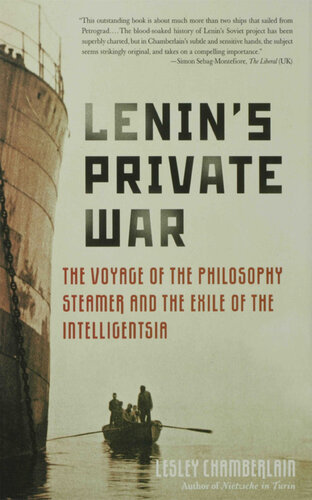 Lenin's Private War: The Voyage of the Philosophy Steamer and the Exile of the Intelligentsia