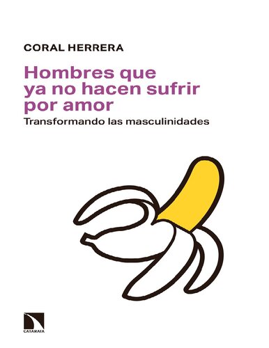 Hombres que ya no hacen sufrir por amor꞉ Transformando las masculinidades