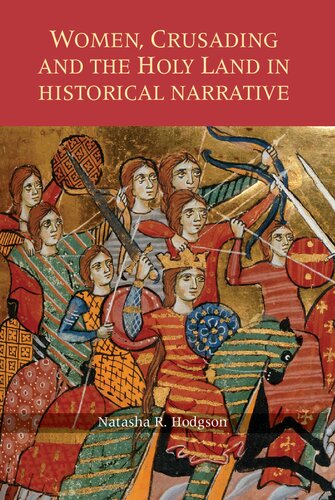 Women, Crusading and the Holy Land in Historical Narrative (Warfare in History)