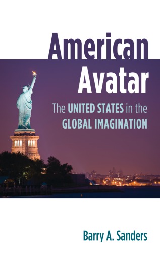 American Avatar: The United States In The Global Imagination
