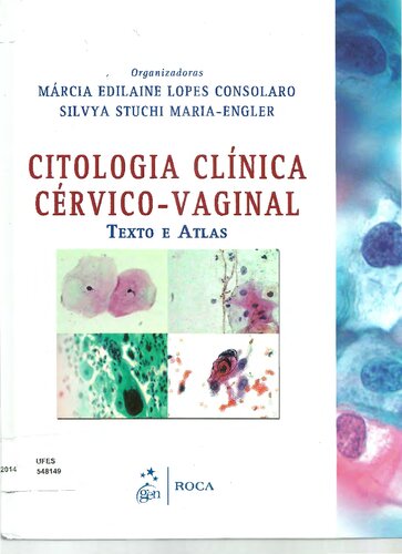 Citologia Clínica Cérvico-Vaginal - Texto e Atlas