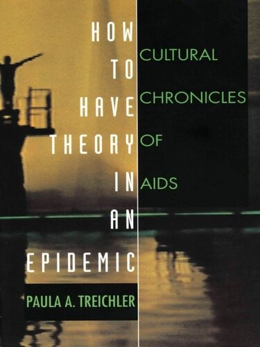 How to Have Theory in an Epidemic: Cultural Chronicles of AIDS (Series Q)