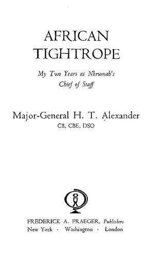 African Tightrope. My Two Years as Nkrumah's Chief of Staff.