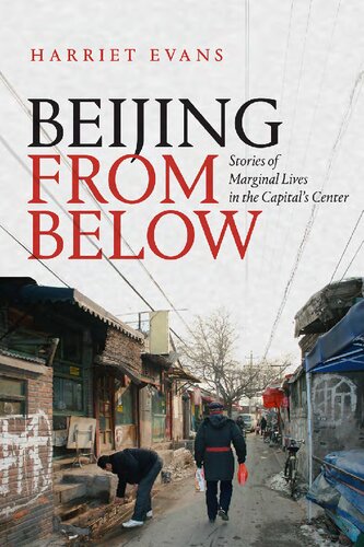 Beijing from below: Stories of marginal lives in the capital's center
