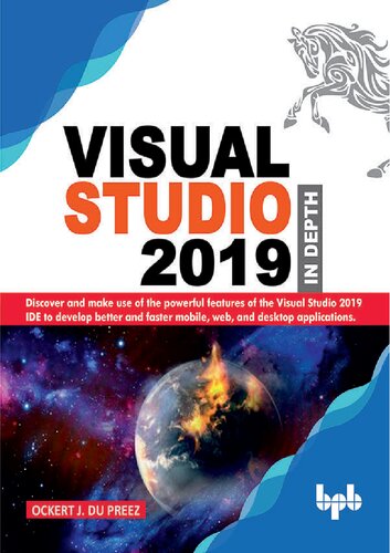 Visual Studio 2019 In Depth: Discover and make use of the powerful features of the Visual Studio 2019