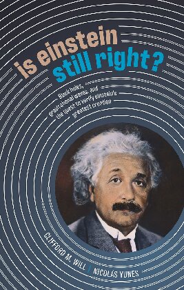 Is Einstein Still Right?: Black Holes, Gravitational Waves, and the Quest to Verify Einstein's Greatest Creation