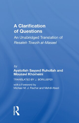 A Clarification Of Questions: An Unabridged Translation Of Resaleh Towzih Al-masael