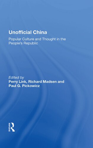 Unofficial China: Popular Culture and Thought in the People's Republic