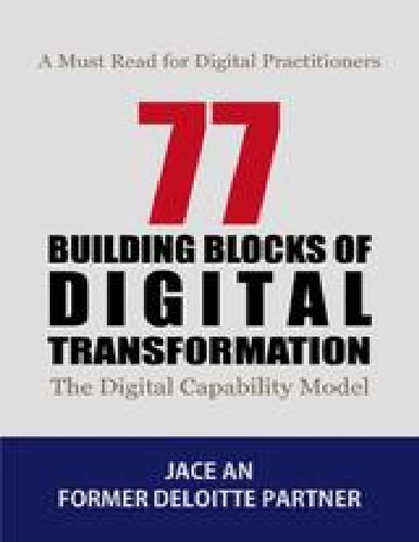 77 Building Blocks of Digital Transformation : The Digital Capability Model