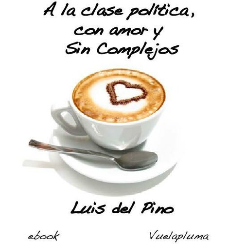 A la clase política, con amor y Sin Complejos