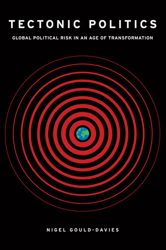 Tectonic Politics: Global Political Risk in an Age of Transformation