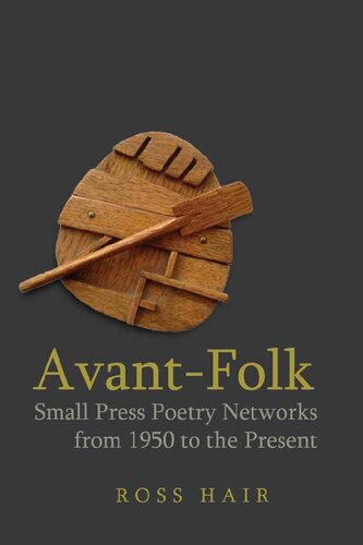 Avant-Folk: Small Press Poetry Networks from 1950 to the Present