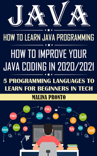 Java: How To Learn Java Programming: How To Improve Your Java Coding In 2020/2021: 5 Programming Languages To Learn For stupid In Tech