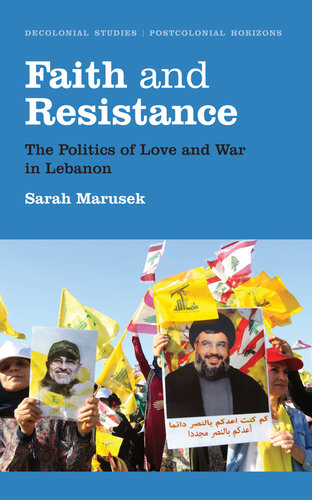 Faith and Resistance: The Politics of Love and War in Lebanon