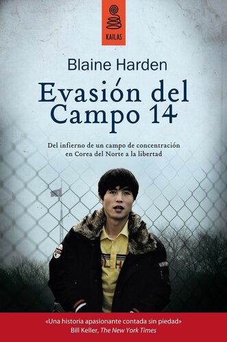 Evasión del Campo 14: Del infierno de un campo de concentración en Corea del Norte a la libertad (No Ficción) (Spanish Edition)