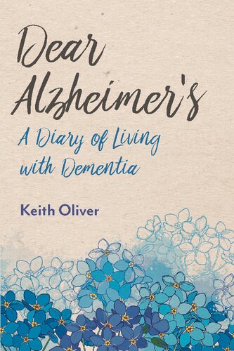 Dear Alzheimer's: A Diary of Living with Dementia