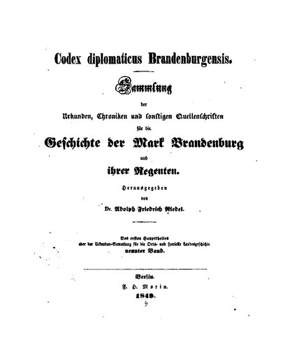 Codex Diplomaticus Brandenburgensis. Hauptteil 1: Geschichte der geistlichen Stiftungen, der adlichen Familien, so wie der Städte und Burgen der Mark Brandenburg