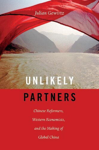 Unlikely Partners: Chinese Reformers, Western Economists, and the Making of Global China